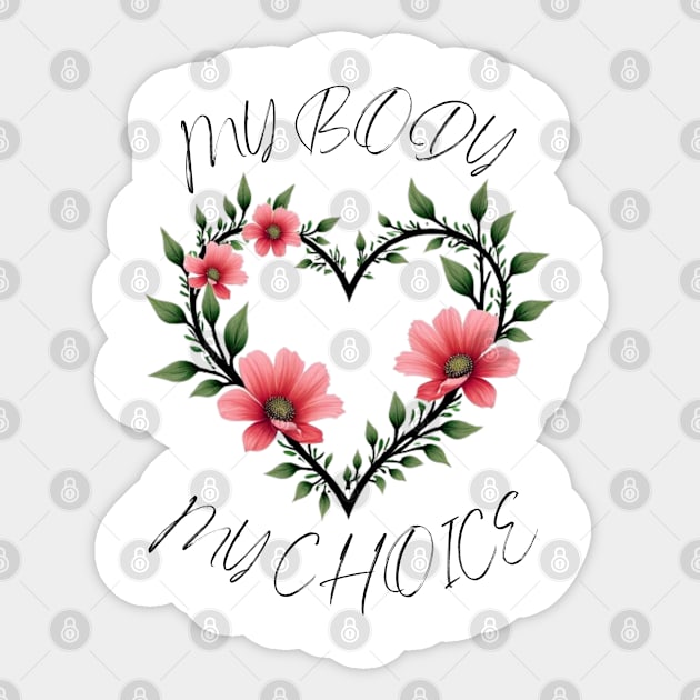 MY BODY MY CHOICE Sticker by Creatifly Graphic Tees